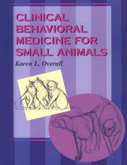 Cover of: Clinical behavioral medicine for small animals by Karen L. Overall