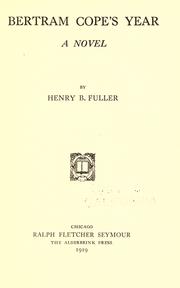 Cover of: Bertram Cope's year by Fuller, Henry Blake