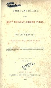 Cover of: Homes and haunts of the most eminent British poets. by Howitt, William