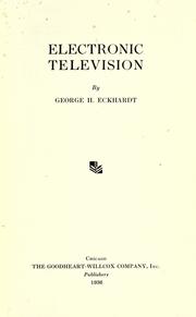 Cover of: Electronic television by George H. Eckhardt