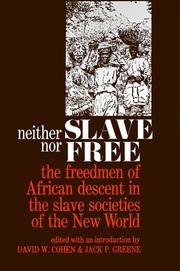 Cover of: Neither Slave nor Free: The Freedman of African Descent in the Slave Societies of the New World (The Johns Hopkins Symposia in Comparative History)