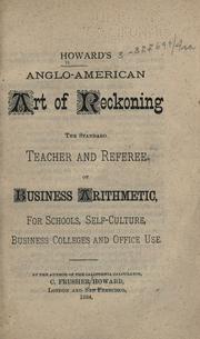 Cover of: Howard's Anglo-American art of reckoning.: The standard teacher and referee of business arithmetic ...