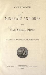 Cover of: Catalogue of minerals and ores in the State Mineral Cabinet at the E.B. Crocker Art Gallery, Sacramento, Cal
