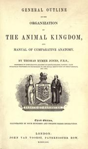 Cover of: General outline of the organization of the animal kingdom: and manual of comparative anatomy