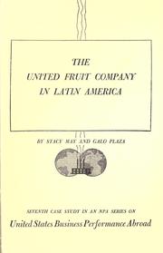 Cover of: The United Fruit Company in Latin America by Stacy May
