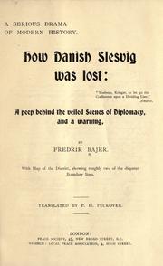 Cover of: A serious drama of modern history: how Danish Slesvig was lost : a peep behing the veiled scenes of diplomacy, and a warning