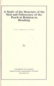 Cover of: A study of the structure of the skin and pubescence of the peach in relation to brushing by M. J. Dorsey