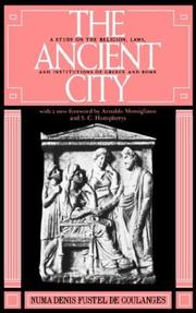 Cover of: The Ancient City by Numa Fustel de Coulanges, Numa Denis Fustel De Coulanges, Numa Fustel de Coulanges