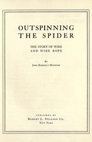 Cover of: Outspinning the spider, the story of wire and wire rope by Mumford, John Kimberly