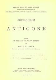 Cover of: Sophocles Antigone; edited on the basis of Wolff's edition by Martin L. D'Ooge... by Sophocles