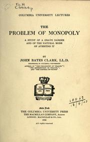 Cover of: The problem of monopoly by John Bates Clark