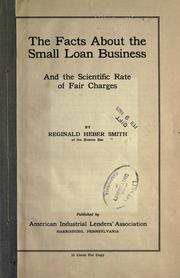 Cover of: The facts about the small loan business and the scientific rate of fair charges