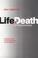 Cover of: Life and Death in Psychoanalysis