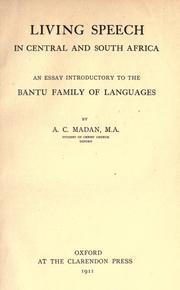 Cover of: Living speech in Central and South Africa: an essay introductory to the Bantu family of languages