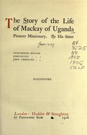 Cover of: story of the life of Mackay of Uganda: pioneer missionary