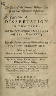 Cover of: A Dissertation in two parts, part the First compares I Chron XI with 2 Sam. V and XXIII; and part the Second contains Observations on seventy hebrew Mss. by Benjamin Kennicott