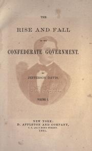 Cover of: The rise and fall of the Confederate government. by Jefferson Davis, Jefferson Davis