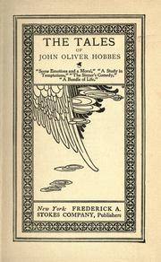 Cover of: The tales of John Oliver Hobbes by Hobbes, John Oliver