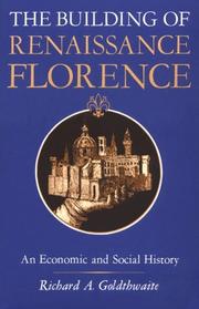 The Building of Renaissance Florence by Richard A. Goldthwaite