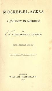 Cover of: Mogreb-el-Acksa by R. B. Cunninghame Graham