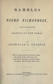 Cover of: Rambles round Kilmarnock by Archibald R. Adamson