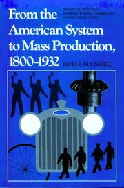 Cover of: From the American System to Mass Production, 1800-1932 by David Hounshell