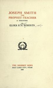 Cover of: Joseph Smith the prophet-teacher by B. H. Roberts