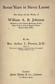 Cover of: Seven years in Sierra Leone: the story of the work of William A.B. Johnson, missionary of the Church missionary society, from 1816 to 1823 in Regent's Town, Sierra Leone, Africa