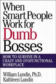 Cover of: When Smart People Work for Dumb Bosses by William Lundin, William Lundin