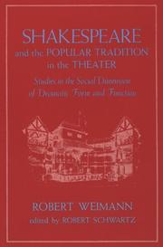 Cover of: Shakespeare and the Popular Tradition in the Theater: Studies in the Social Dimension of Dramatic Form and Function