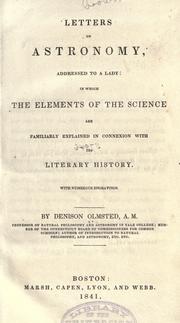 Cover of: Letters on astronomy, addressed to a lady: in which the elements of the science are familiarly explained in connexion with its literary history. by Denison Olmsted