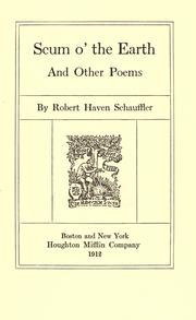 Cover of Scum o' the earth, and other poems by Schauffler, Robert Haven