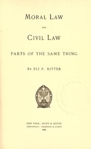 Cover of: Moral law and civil law by Eli F. Ritter