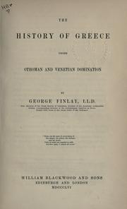 Cover of: The history of Greece under Othoman and Venetian domination. by George Finlay, George Finlay