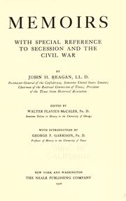 Memoirs, with special reference to secession and the Civil War by John Henninger Reagan