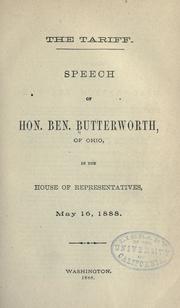 Cover of: The tariff.: Speech of Hon. Ben. Butterworth, of Ohio, in the House of Representatives, May 16, 1888.