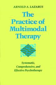 The practice of multimodal therapy by Arnold A. Lazarus