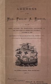 Cover of: Address of the Hon. Philip A. Roach, on the three hundred and eighty-fifth anniversary of the discovery of America by Columbus, October 12, 1492 by Philip Augustine Roach