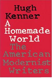 Cover of: A homemade world by Hugh Kenner