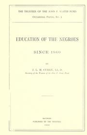 Education of the Negroes since 1860 by J. L. M. Curry