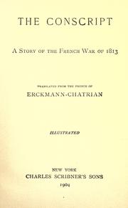 Cover of: The conscript by Erckmann-Chatrian., Erckmann-Chatrian.