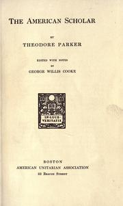 Cover of: The American scholar by Theodore Parker