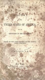 Cover of: The history of the United States of America: from the discovery of the continent to the close of the first session of the Thirty-fifth Congress.