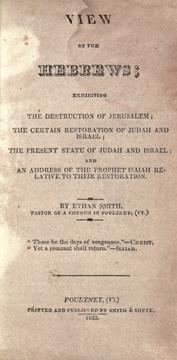 Cover of: View of the Hebrews: exhibiting the destruction of Jerusalem; the certain restoration of Judah and Israel; the present state of Judah and Israel; and an address of the prophet Isaiah relative to their restoration