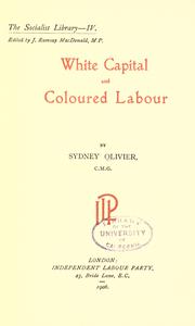 Cover of: White capital and coloured labour by Olivier, Sydney Haldane Olivier Baron
