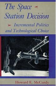Cover of: The space station decision: incremental politics and technological choice
