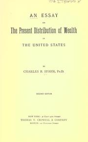 Cover of: An essay on the present distribution of wealth in the United States by Charles Barzillai Spahr