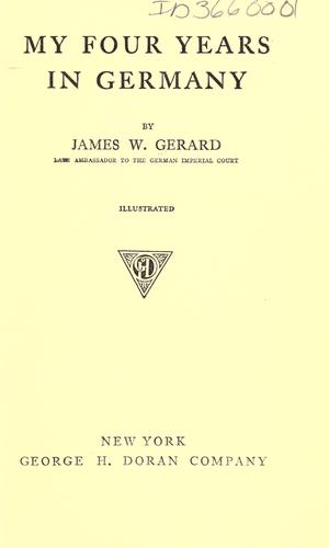 My four years in Germany by Gerard, James W.