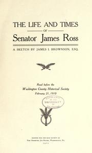 Cover of: The life and times of Senator James Ross by Brownson, James Irwin