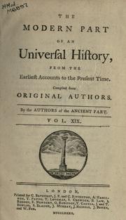 Cover of: The modern part of an universal history from the earliest accounts to the present time by compiled from original authors, by the authors of the Ancient part.